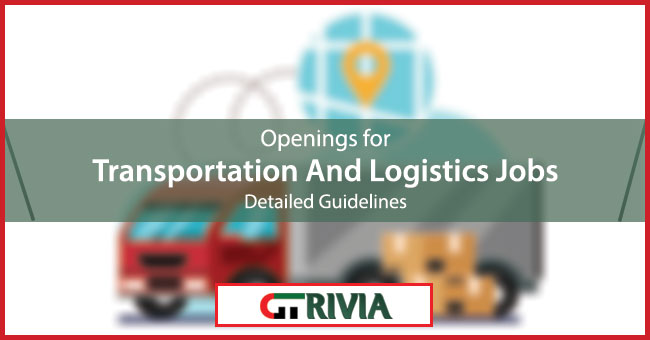 Transport and Logistics Jobs Detailed Guidelines